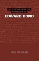 Selections from the Notebooks of Edward Bond: Volume Two: 1980-1995