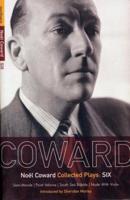 Coward Plays: 6: Semi-Monde; Point Valaine; South Sea Bubble; Nude with Violin