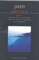 Upton Plays: 1: Ashes and Sand; Sunspots; People on the River; Stealing Souls; Know Your Rights