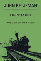 John Betjeman on Trains