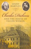 Charles Dickens and the House of Fallen Women