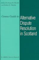 Green's Guide to Alternative Dispute Resolution in Scotland