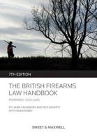The British Firearms Law Handbook