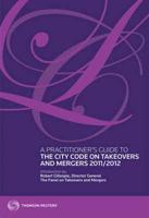 A Practitioner's Guide to the City Code on Takeovers and Mergers 2011/2012