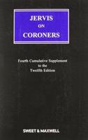 Jervis on the Office and Duties of Coroners. Fourth (Cumulative) Supplement to the Twelfth Edition