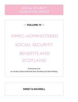Social Security Legislation 2022/23. Vol. IV HMRC-Administered Social Security Benefits and Scotland