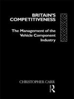 Britain's Competitiveness : The Management of the Vehicle Component Industry