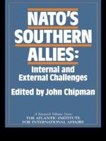 NATO's Southern Allies : Internal and External Challenges