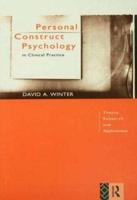 Personal Construct Psychology in Clinical Practice : Theory, Research and Applications