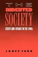 The Indebted Society : Credit and Default in the 1980s
