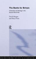 The Battle for Britain : Citizenship and Ideology in the Second World War