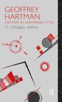 Geoffrey Hartman : Criticism as Answerable Style