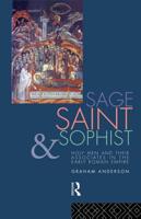 Sage, Saint and Sophist : Holy Men and Their Associates in the Early Roman Empire