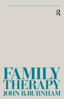 Family Therapy : First Steps Towards a Systemic Approach