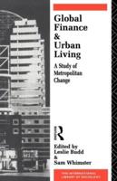 Global Finance and Urban Living : A Study of Metropolitan Change