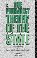The Pluralist Theory of the State : Selected Writings of G.D.H. Cole, J.N. Figgis and H.J. Laski