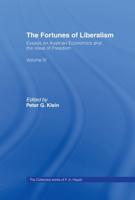 The Fortunes of Liberalism : Essays on Austrian Economics and the Ideal of Freedom