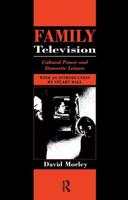 Family Television : Cultural Power and Domestic Leisure
