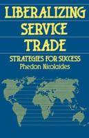 Liberalizing Service Trade : Strategies for Success