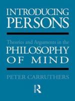 Introducing Persons : Theories and Arguments in the Philosophy of the Mind