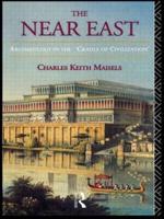 The Near East : Archaeology in the 'Cradle of Civilization'