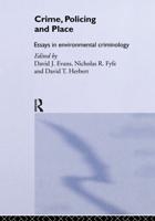 Crime, Policing and Place : Essays in Environmental Criminology