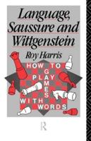 Language, Saussure and Wittgenstein : How to Play Games with Words