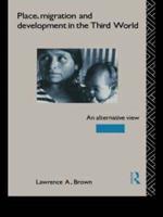 Place, Migration and Development in the Third World : An Alternative Perspective
