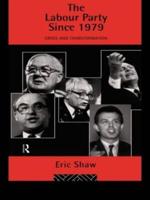 The Labour Party Since 1979 : Crisis and Transformation