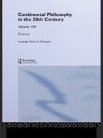Routledge History of Philosophy Volume VIII: Twentieth Century Continental Philosophy
