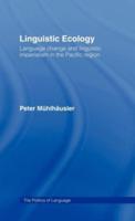 Linguistic Ecology : Language Change and Linguistic Imperialism in the Pacific Region