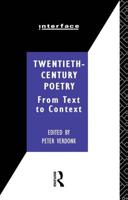 Twentieth-Century Poetry : From Text to Context