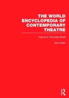 The World Encyclopedia of Contemporary Theatre. Vol. 4 Arab World