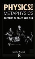 Physics and Metaphysics : Theories of Space and Time