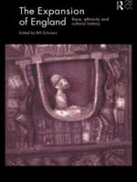 The Expansion of England : Race, Ethnicity and Cultural History