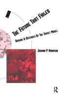 The Future That Failed : Origins and Destinies of the Soviet Model