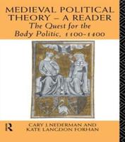 Medieval Political Theory: A Reader : The Quest for the Body Politic 1100-1400