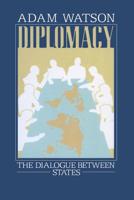 Diplomacy : The Dialogue Between States