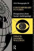Contemporary Futures : Perspectives from Social Anthropology