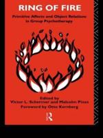 Ring of Fire : Primitive affects and object relations in group Psychotherapy