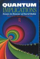 Quantum Implications: Essays in Honour of David Bohm