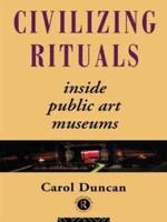 Civilizing Rituals: Inside Public Art Museums