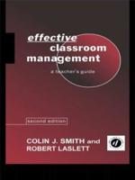 Effective Classroom Management : A Teacher's Guide