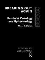 Breaking Out Again : Feminist Ontology and Epistemology
