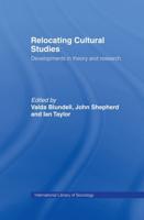 Relocating Cultural Studies : Developments in Theory and Research