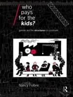 Who Pays for the Kids? : Gender and the Structures of Constraint