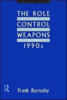 The Role and Control of Weapons in the 1990S