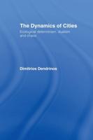 The Dynamics of Cities : Ecological Determinism, Dualism and Chaos