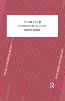 In the Field : An Introduction to Field Research