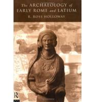 The Archaeology of Early Rome and Latium